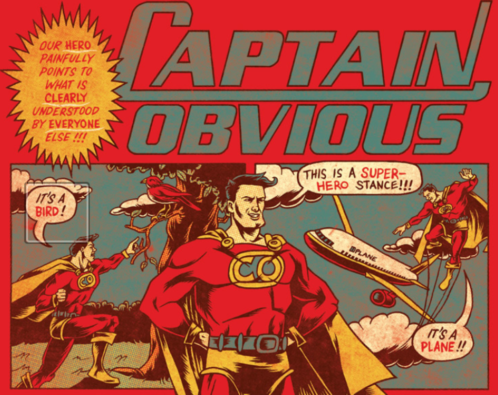 Captain Obvious - the hero we need! - Soco